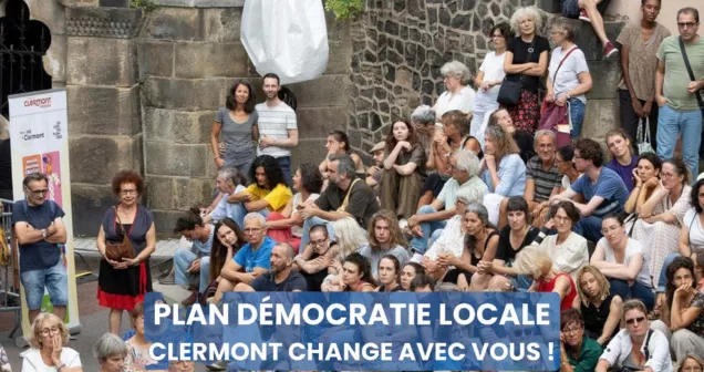 PLAN DÉMOCRATIE LOCALE CLERMONT CHANGE AVEC VOUS !