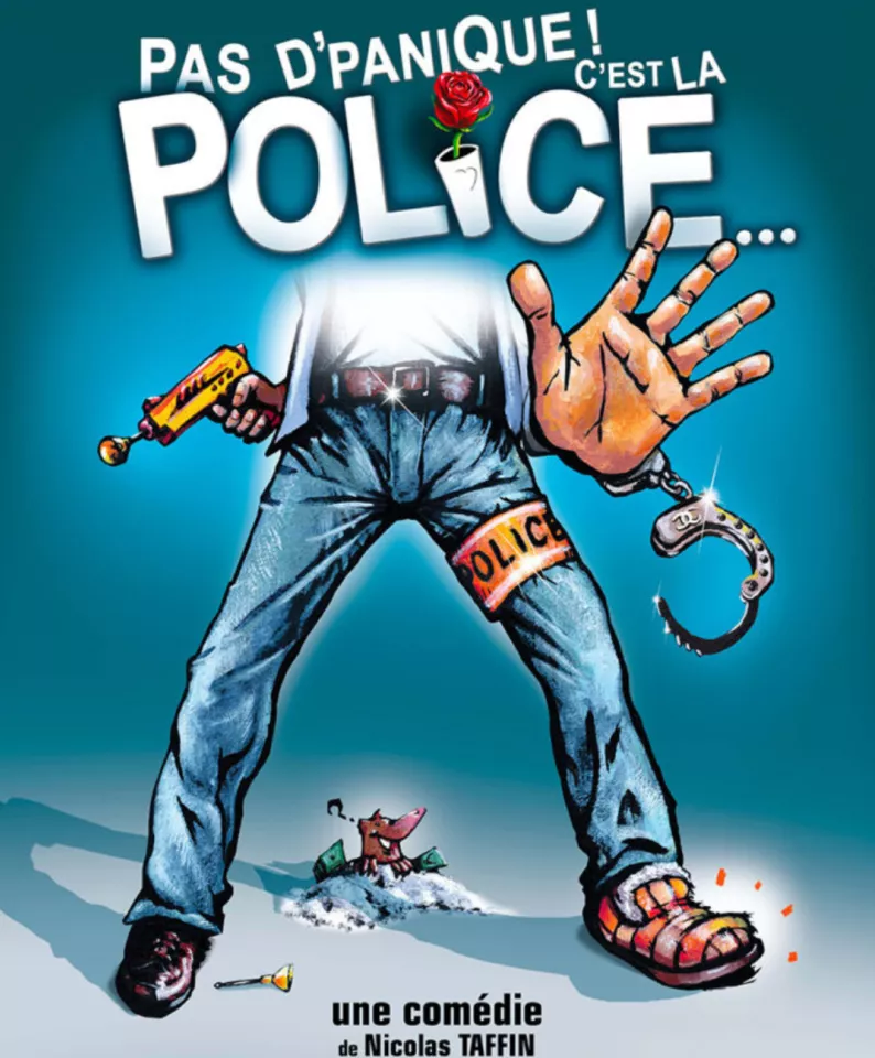 Pas d’panique ! C’est la police…
